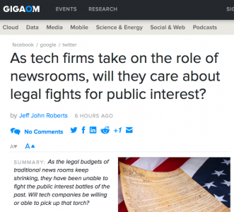 As tech firms take on the role of newsrooms, will they care about legal fights for public interest? — Tech News and Analysis
